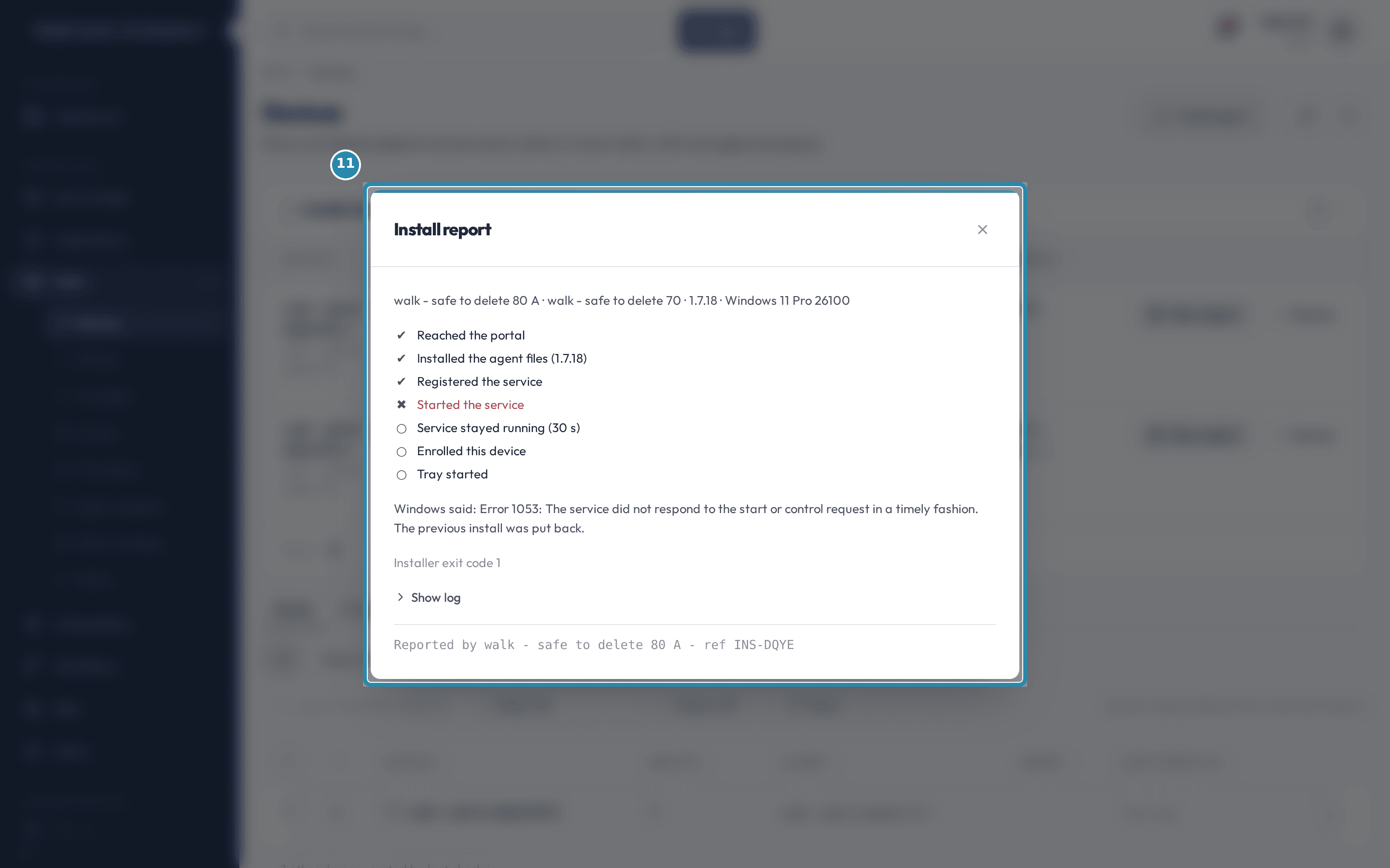 The Install report window open on the row with two attempts: its seven-row checklist checked through Registered the service, a cross at Started the service, Windows' own error text, a collapsed Show log, and the footer reading Reported by walk - safe to delete 80 A - ref INS-DQYE.