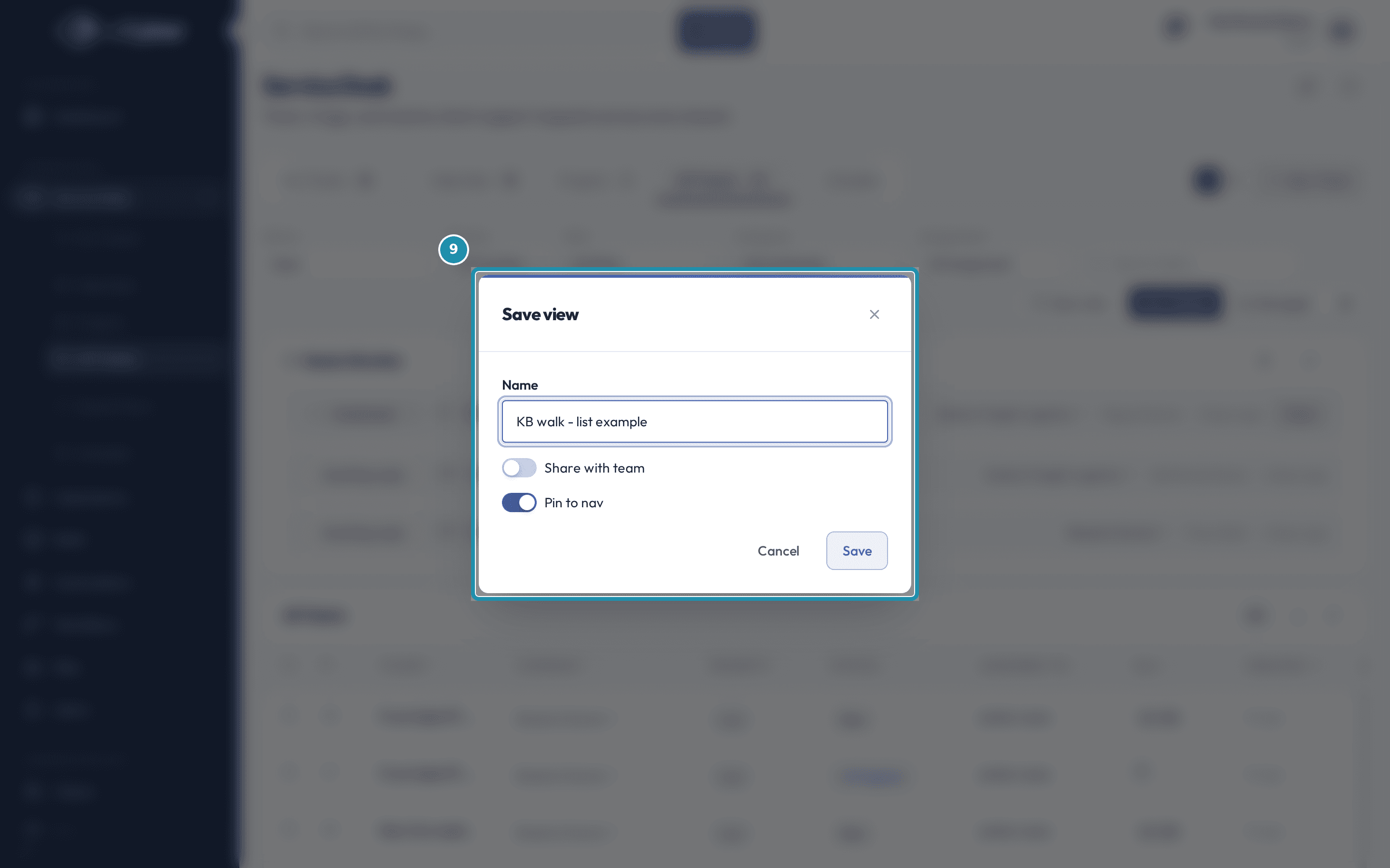 The Save view modal with the Name field filled in as KB walk - list example, a Share with team toggle off, and a Pin to nav toggle on.